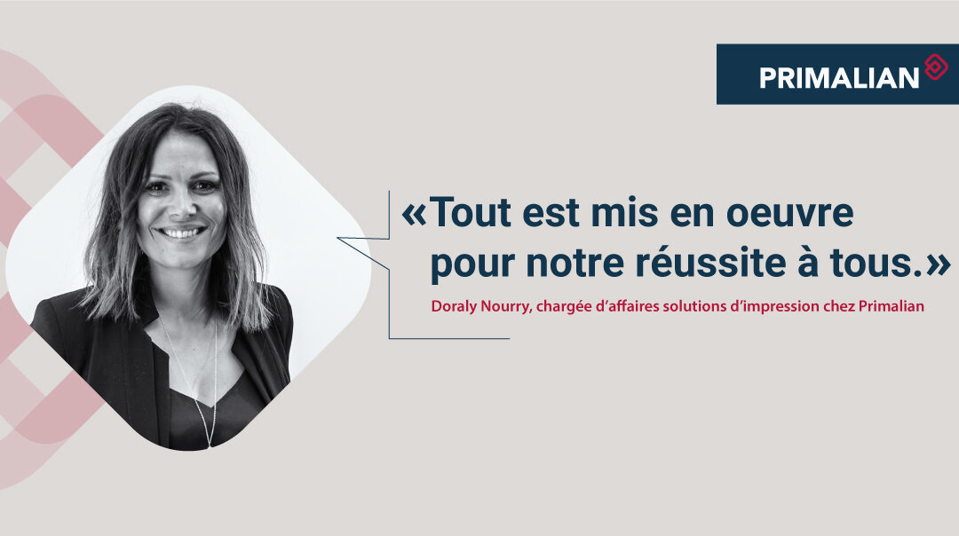 [Interview] Doraly Nourry, chargée d’affaires solutions d’impression chez Primalian