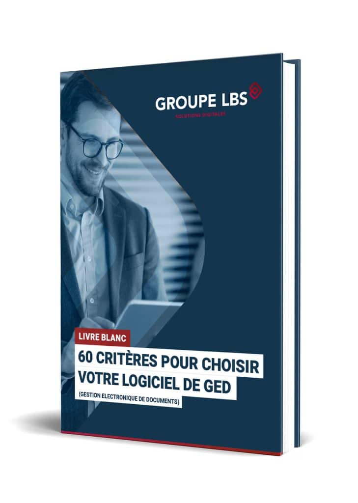 60 critères pour choisir son logiciel GED