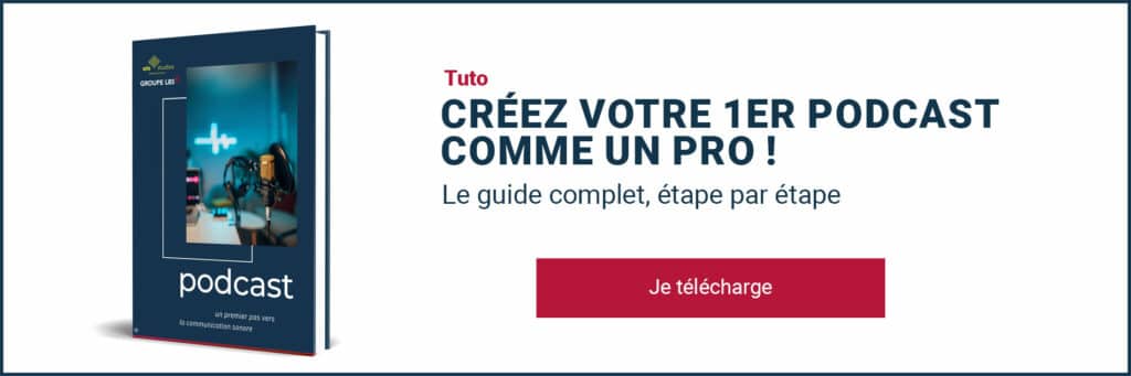Télécharger le guide Créez votre 1er podcast comme un pro